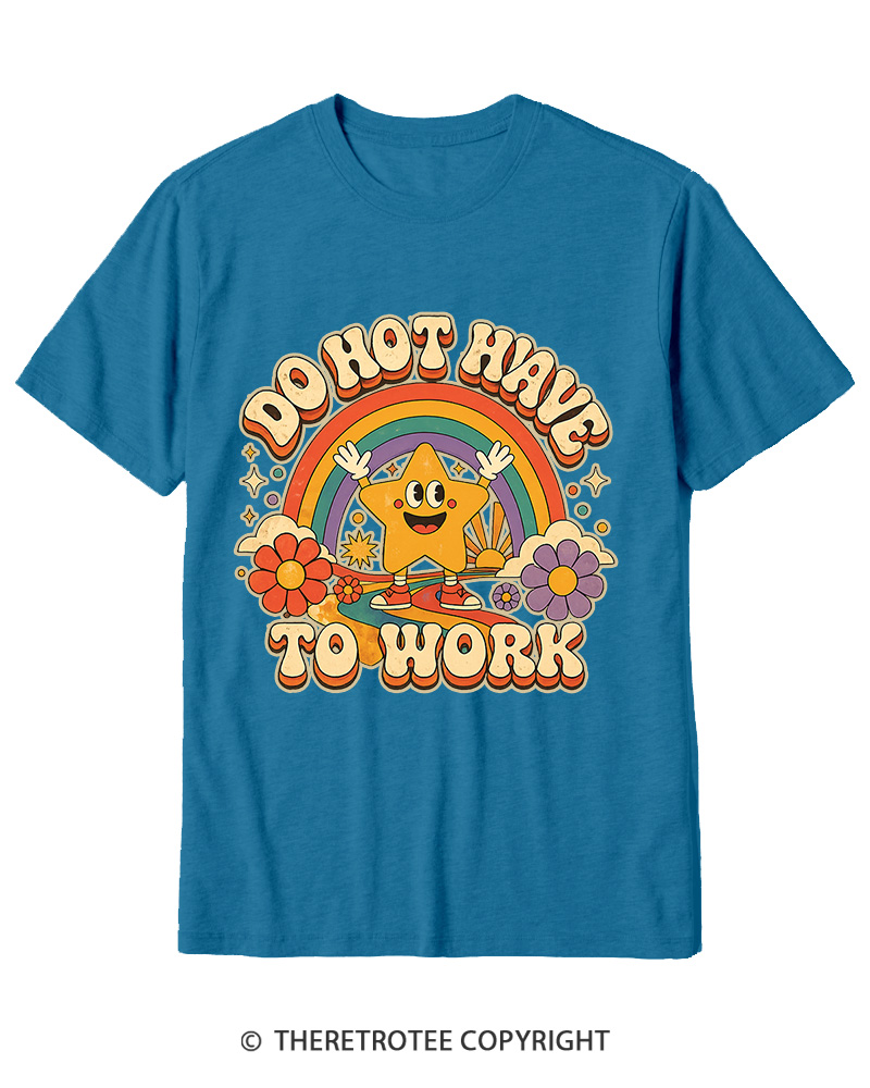 TheRetroTee I Do Not Want To Work 1990s Cotton T-Shirt
