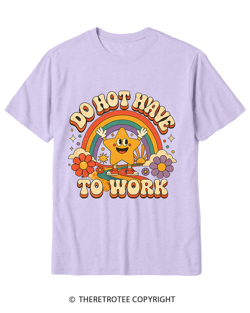 TheRetroTee I Do Not Want To Work 1990s Cotton T-Shirt