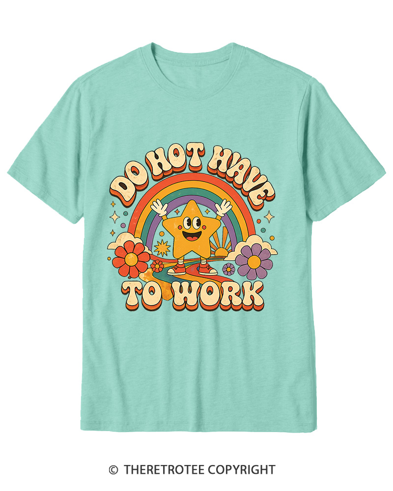 TheRetroTee I Do Not Want To Work 1990s Cotton T-Shirt