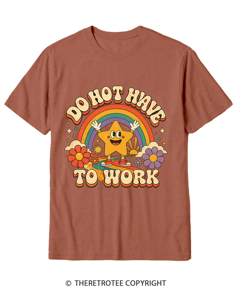 TheRetroTee I Do Not Want To Work 1990s Cotton T-Shirt