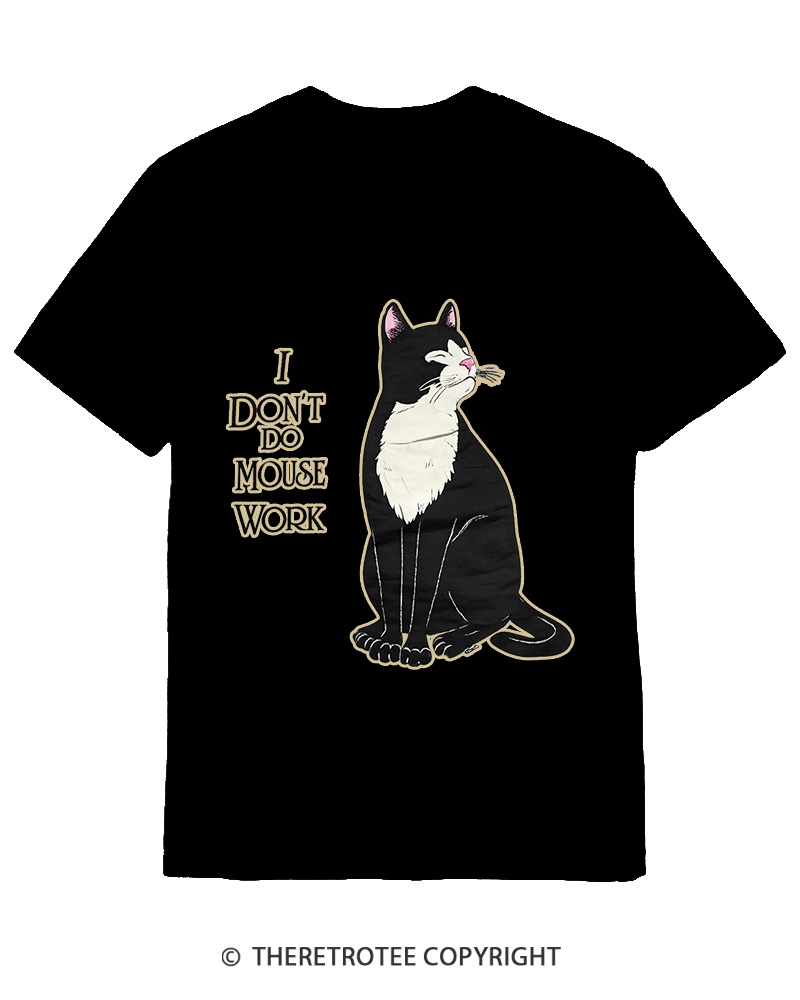 TheRetroTee I Don't Do Mouse Work 1990s Cotton T-Shirt