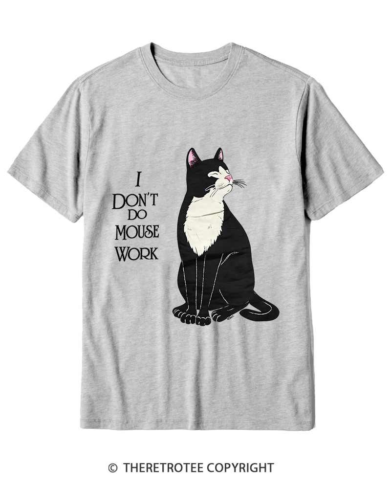 TheRetroTee I Don't Do Mouse Work 1990s Cotton T-Shirt
