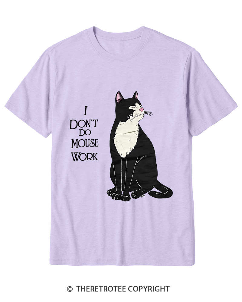 TheRetroTee I Don't Do Mouse Work 1990s Cotton T-Shirt