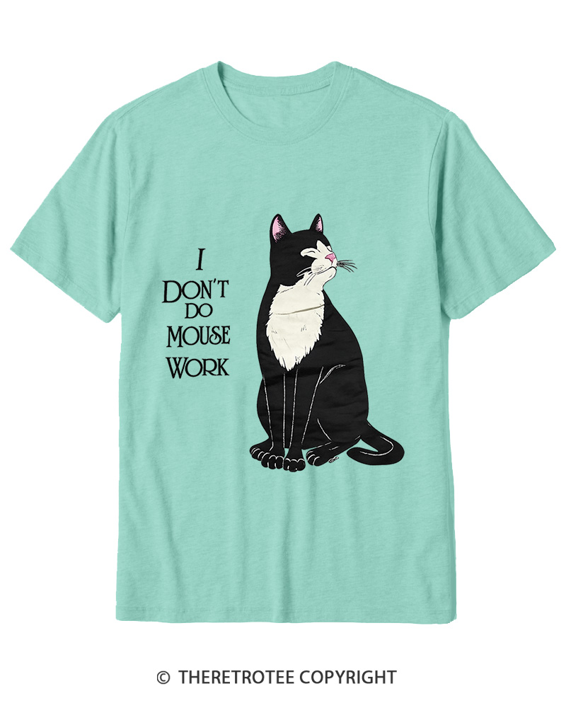 TheRetroTee I Don't Do Mouse Work 1990s Cotton T-Shirt