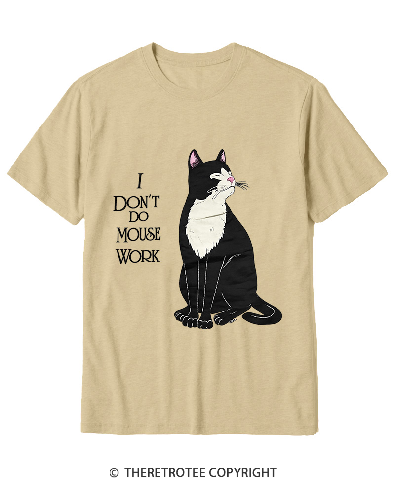 TheRetroTee I Don't Do Mouse Work 1990s Cotton T-Shirt