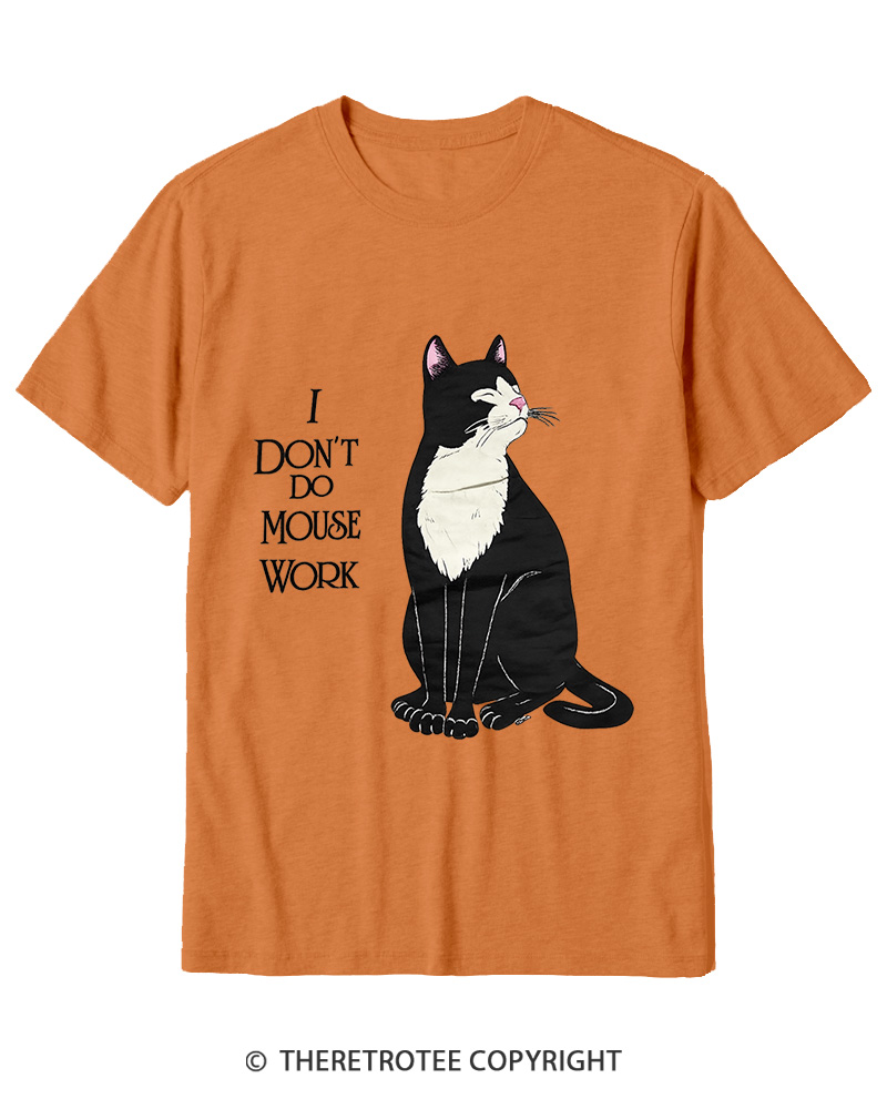 TheRetroTee I Don't Do Mouse Work 1990s Cotton T-Shirt