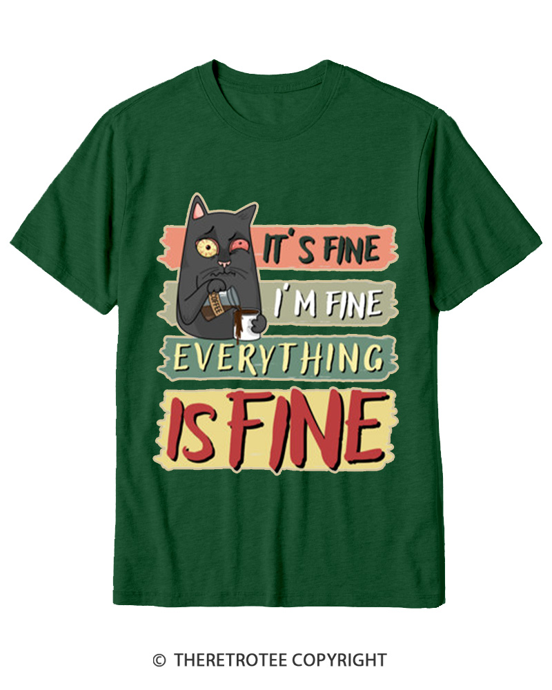 TheRetroTee It’s Fine I’m Fine Everything Is Fine Cotton T-Shirt