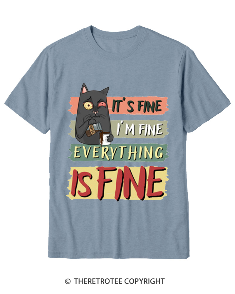 TheRetroTee It’s Fine I’m Fine Everything Is Fine Cotton T-Shirt