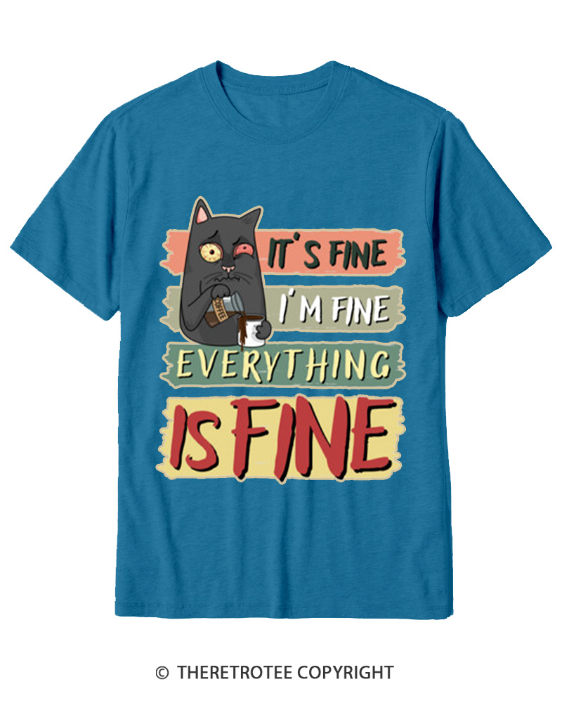 TheRetroTee It’s Fine I’m Fine Everything Is Fine Cotton T-Shirt