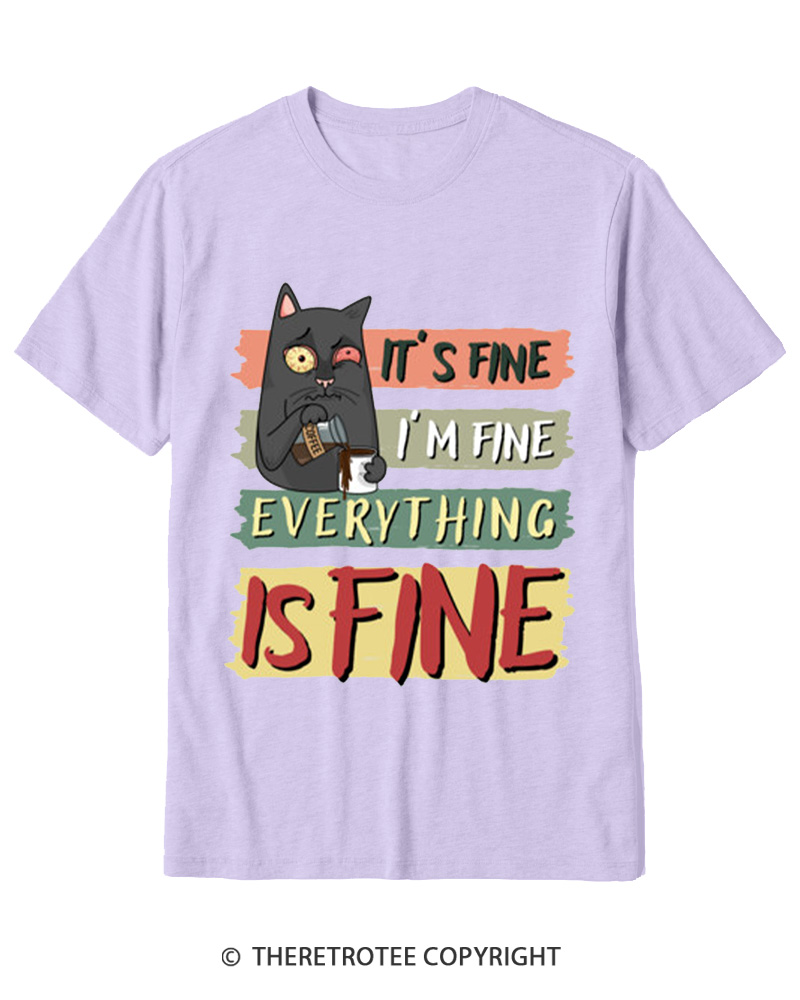 TheRetroTee It’s Fine I’m Fine Everything Is Fine Cotton T-Shirt