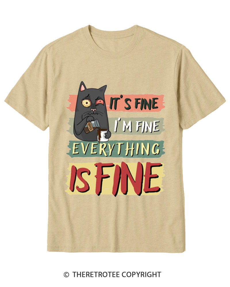 TheRetroTee It’s Fine I’m Fine Everything Is Fine Cotton T-Shirt
