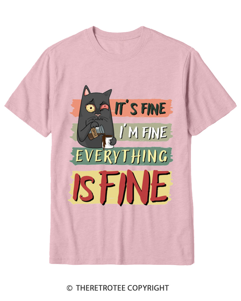 TheRetroTee It’s Fine I’m Fine Everything Is Fine Cotton T-Shirt