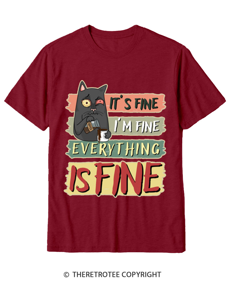 TheRetroTee It’s Fine I’m Fine Everything Is Fine Cotton T-Shirt