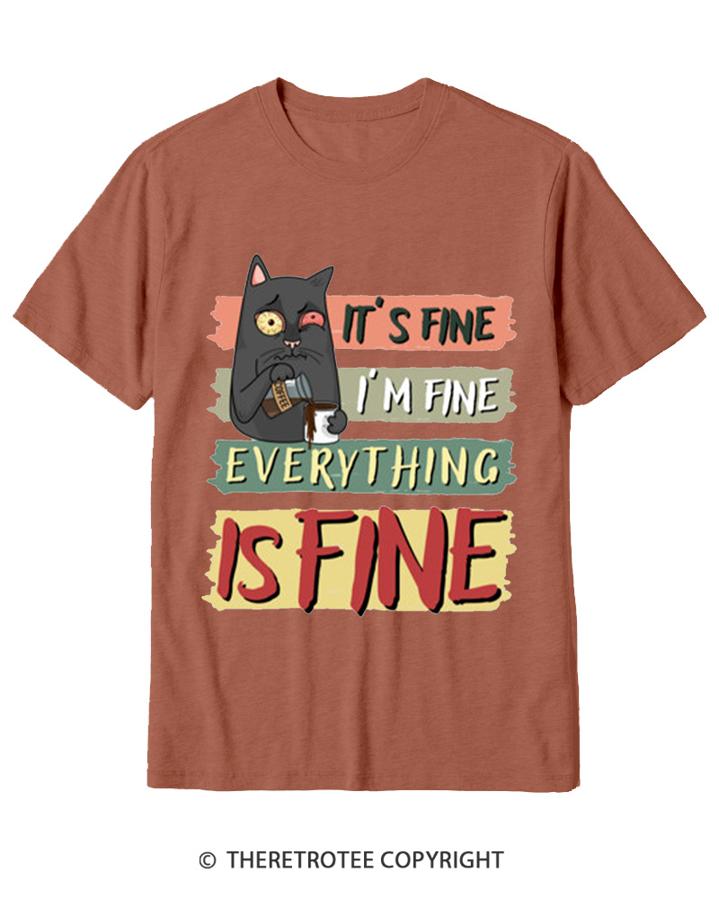 TheRetroTee It’s Fine I’m Fine Everything Is Fine Cotton T-Shirt