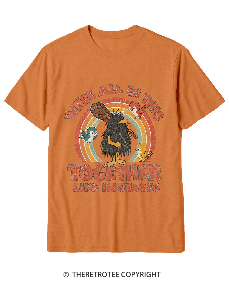 TheRetroTee We're All in This Together like Hostages Cotton T-Shirt
