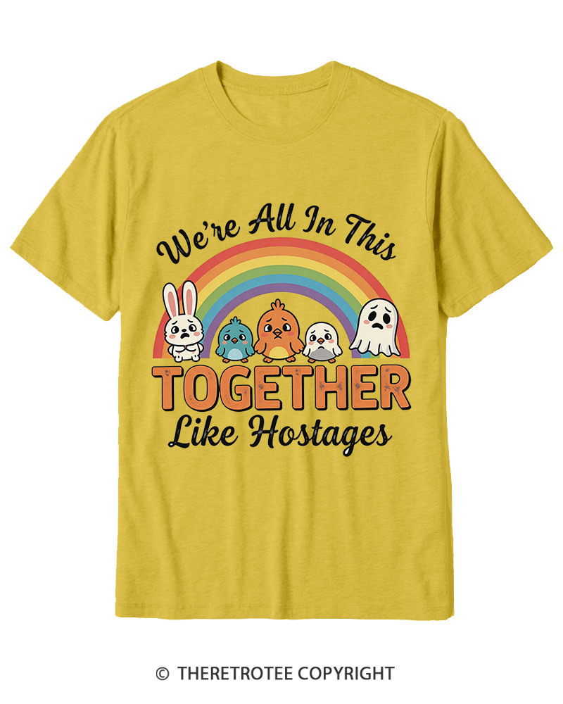 TheRetroTee We're All in This Together like Hostages-1 Cotton T-Shirt