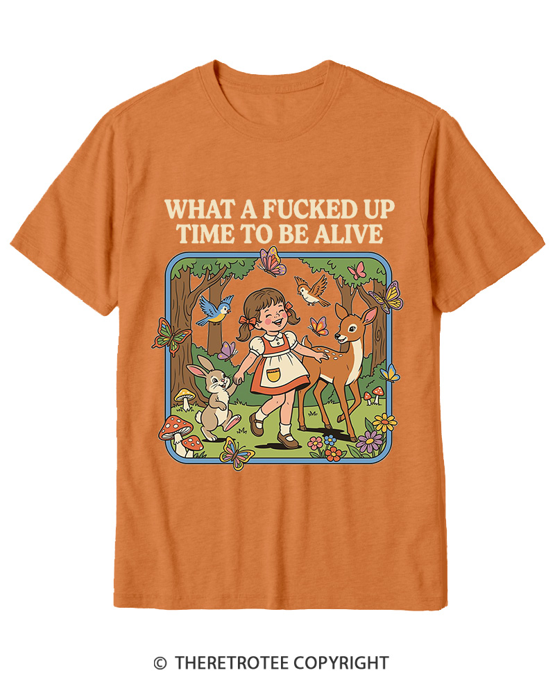 TheRetroTee What A Fucked Up Time To Be Alive 1970s Cotton T-Shirt