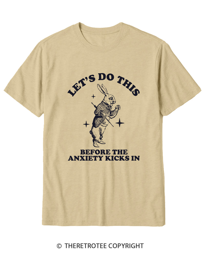 TheRetroTee Let's Do This Before Anxiety kicks In Rabbit Cotton T-Shirt