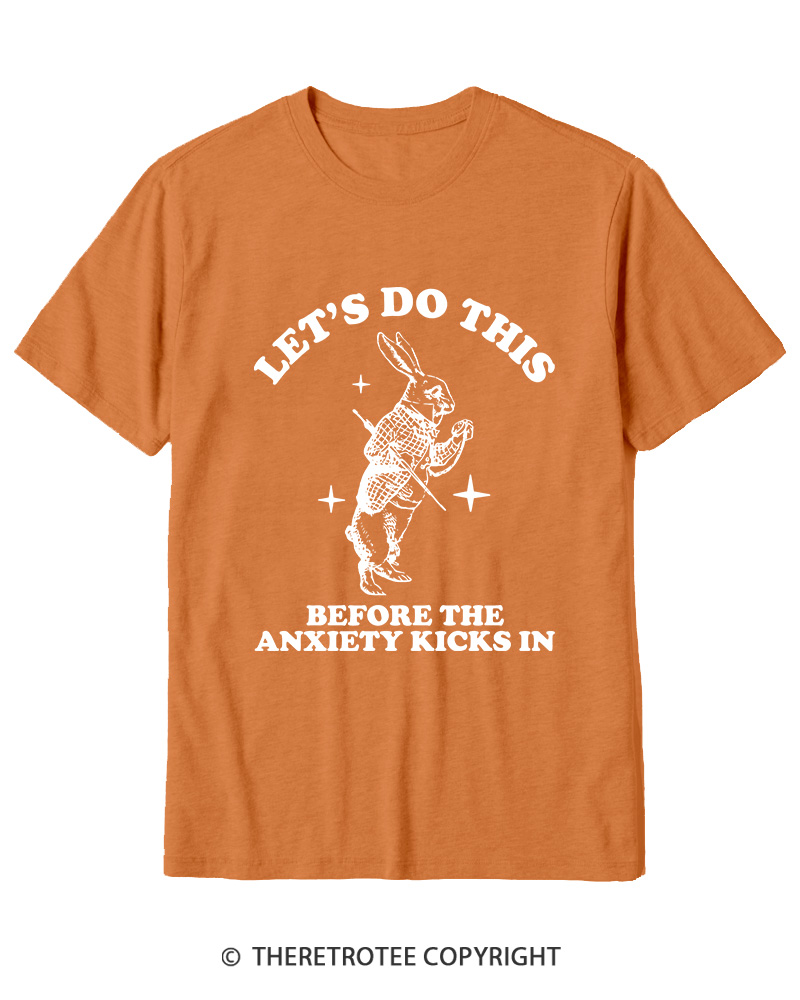 TheRetroTee Let's Do This Before Anxiety kicks In Rabbit Cotton T-Shirt