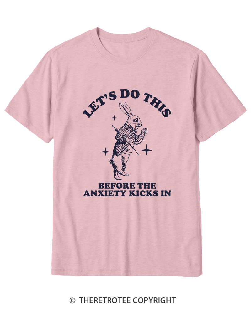 TheRetroTee Let's Do This Before Anxiety kicks In Rabbit Cotton T-Shirt