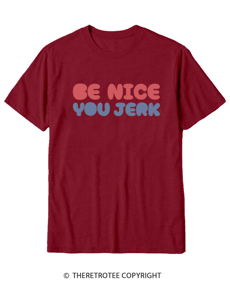 TheRetroTee Be Nice You Jerk 1980s Cotton T-Shirt