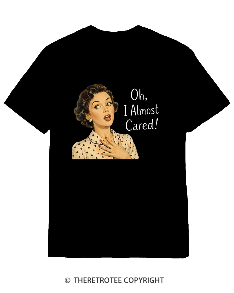 TheRetroTee Oh I Almost Cared 1950s Cotton T-Shirt
