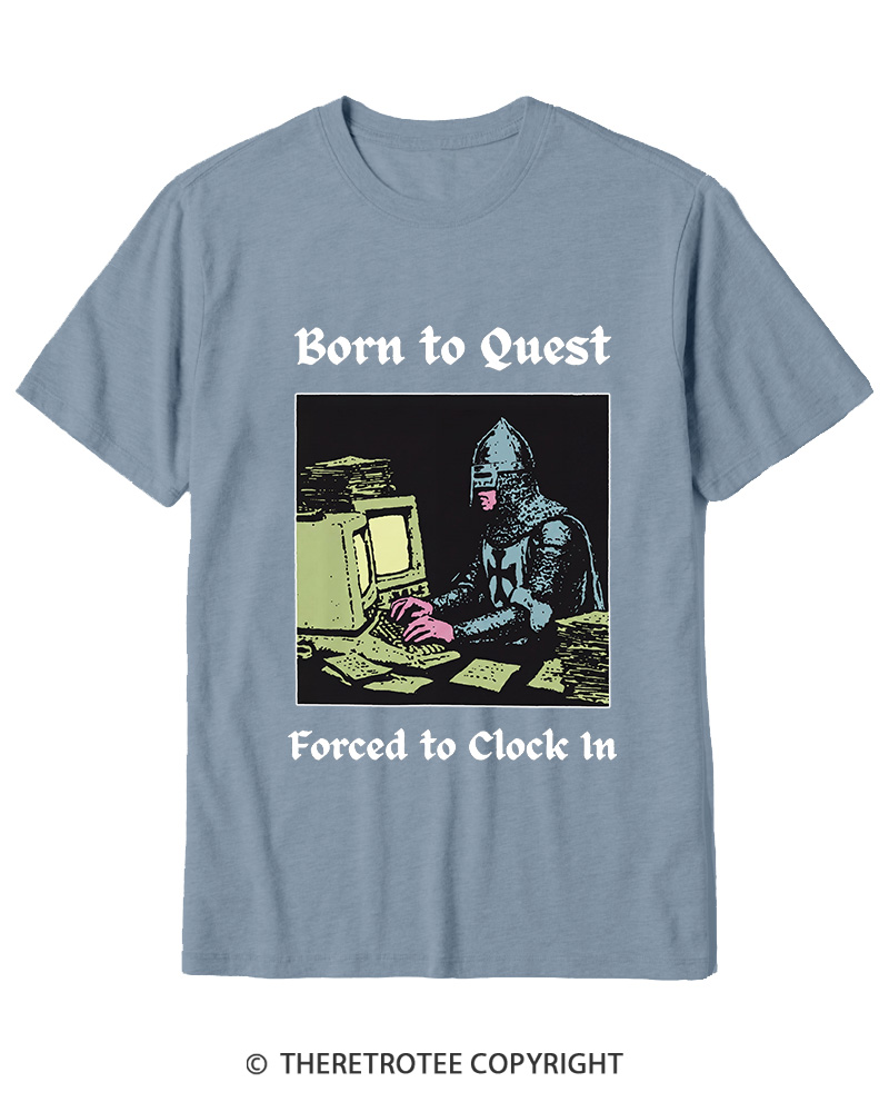 TheRetroTee Born To Quest Forced To Clock In Cotton T-Shirt