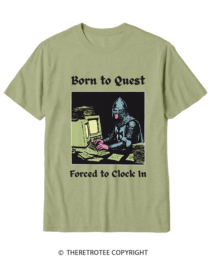 TheRetroTee Born To Quest Forced To Clock In Cotton T-Shirt