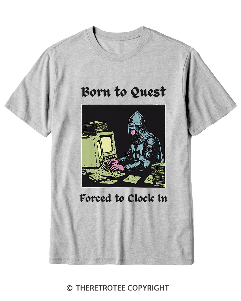 TheRetroTee Born To Quest Forced To Clock In Cotton T-Shirt