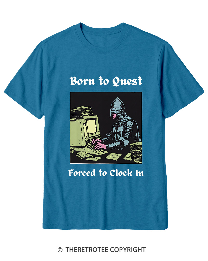 TheRetroTee Born To Quest Forced To Clock In Cotton T-Shirt