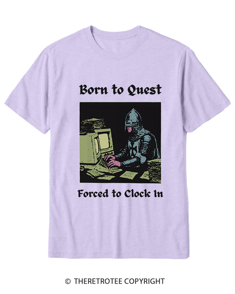 TheRetroTee Born To Quest Forced To Clock In Cotton T-Shirt
