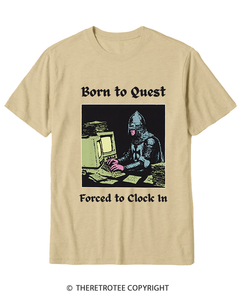 TheRetroTee Born To Quest Forced To Clock In Cotton T-Shirt