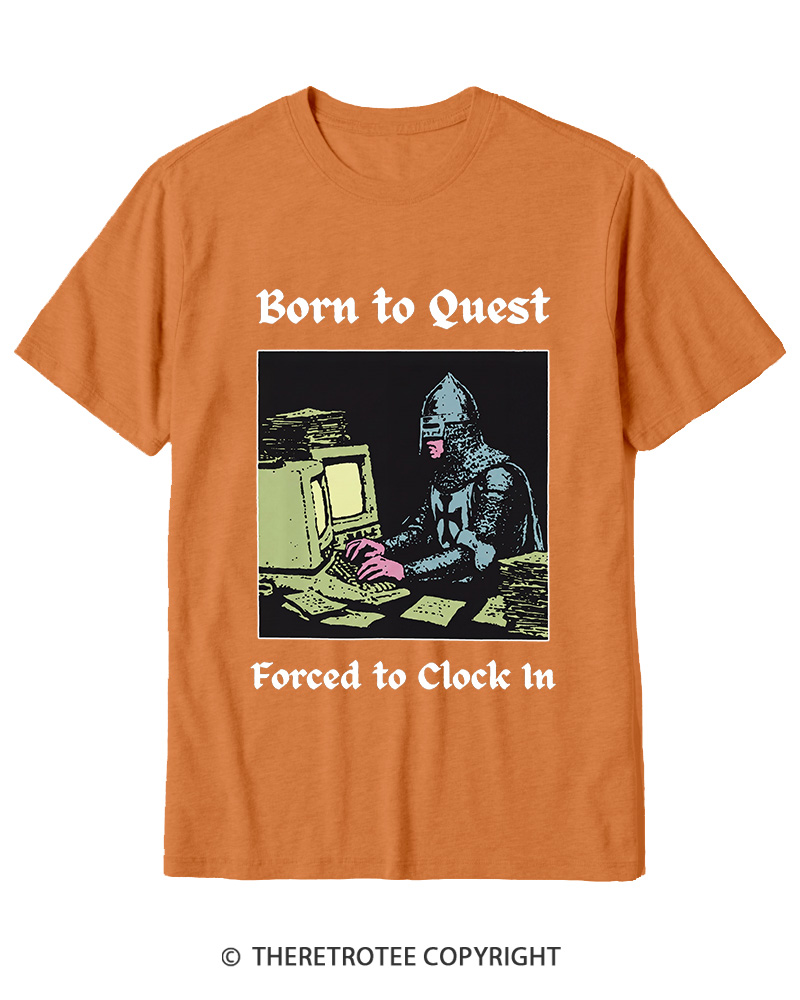 TheRetroTee Born To Quest Forced To Clock In Cotton T-Shirt