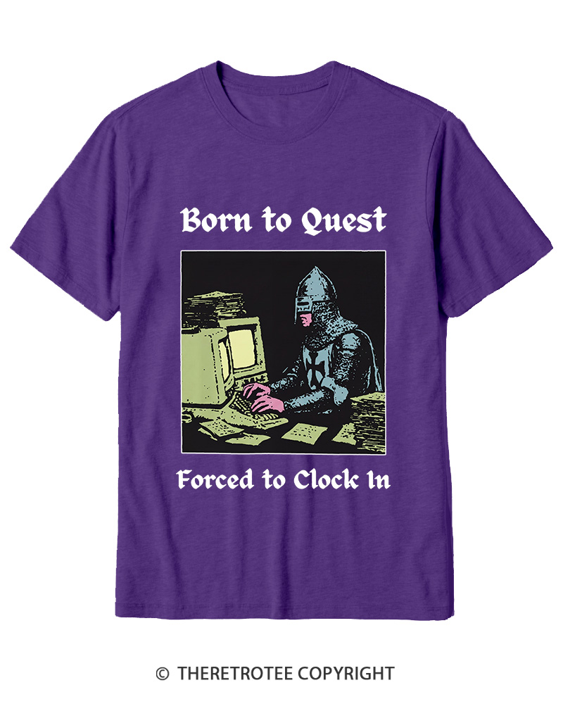 TheRetroTee Born To Quest Forced To Clock In Cotton T-Shirt