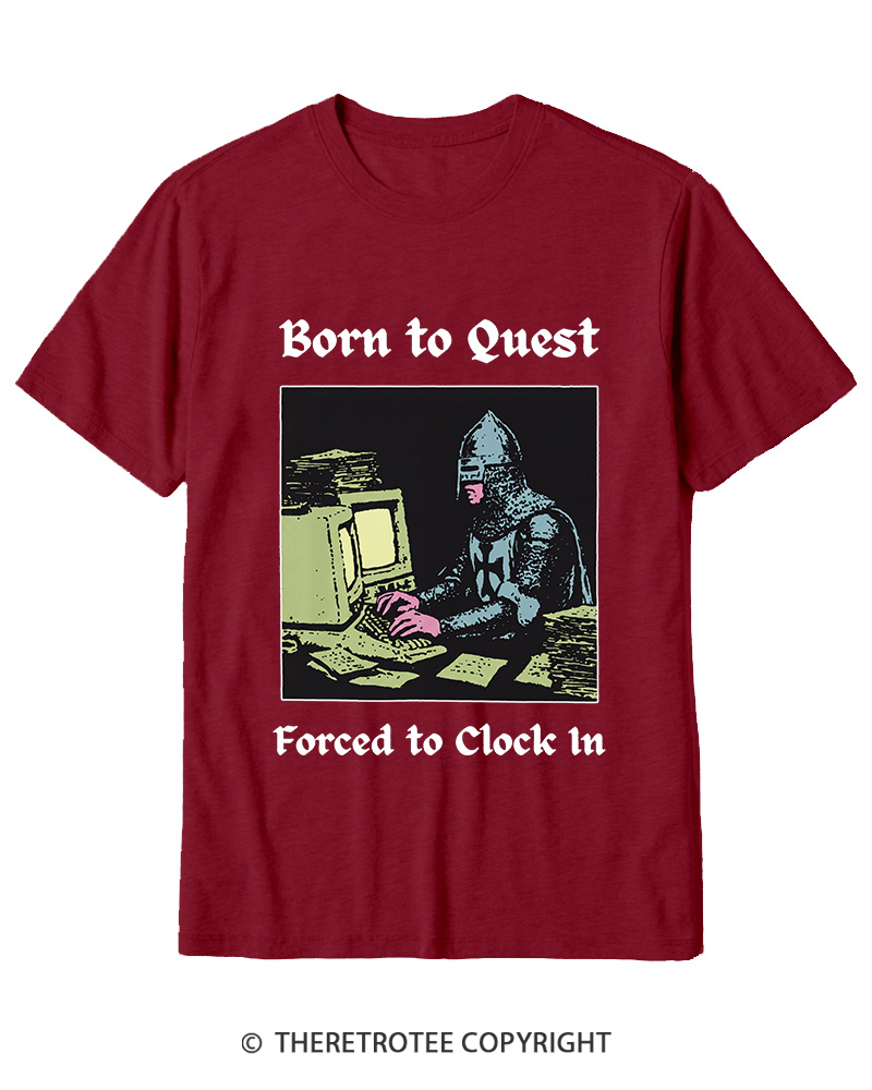 TheRetroTee Born To Quest Forced To Clock In Cotton T-Shirt