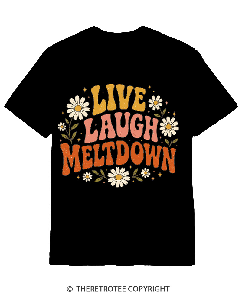 TheRetroTee Live Laugh Meltdown 1970s Cotton T-Shirt