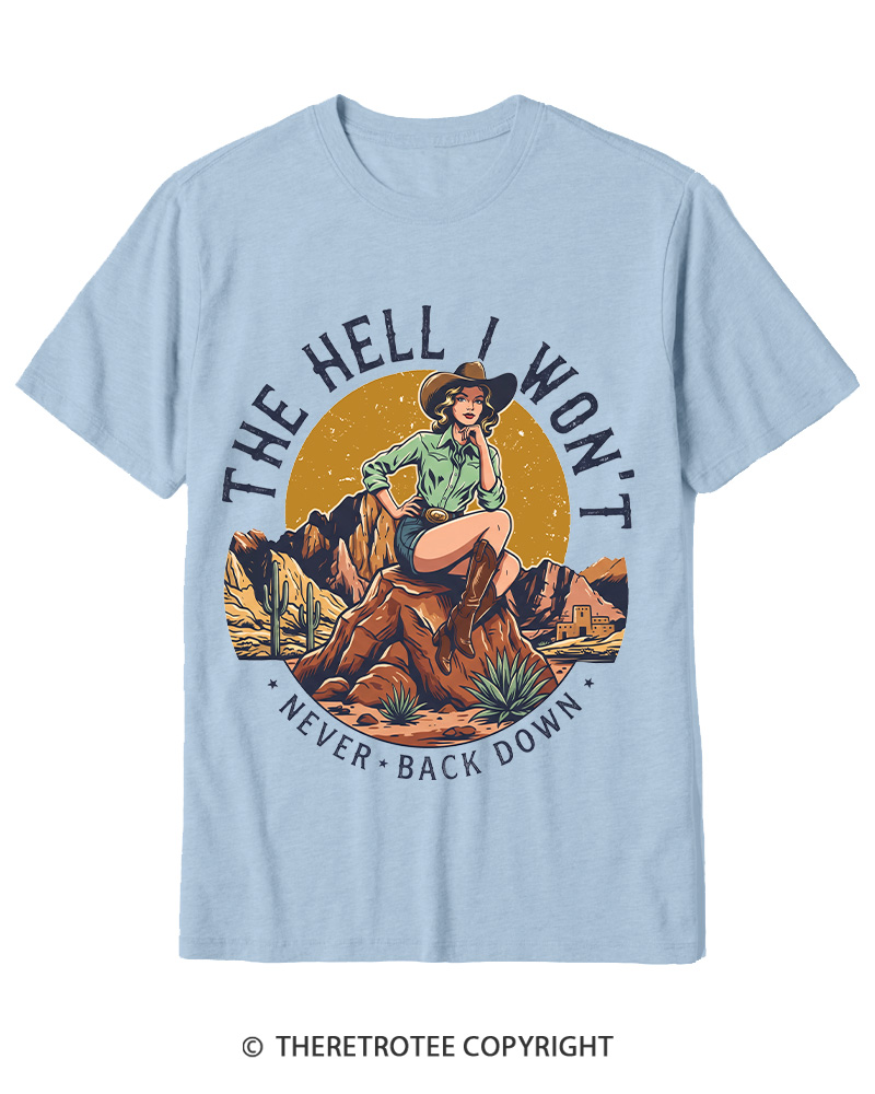 TheRetroTee The Hell I Won't Never Back Down 1950s Cotton T-Shirt