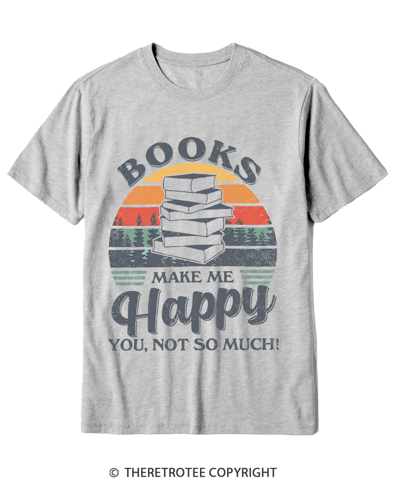 TheRetroTee Books Make Me Happy You Not So Much Vintage Graphic Cotton T-Shirt