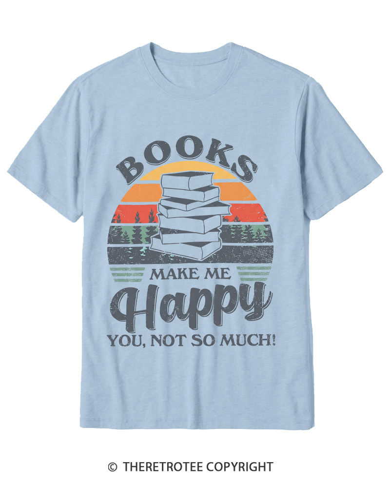 TheRetroTee Books Make Me Happy You Not So Much Vintage Graphic Cotton T-Shirt