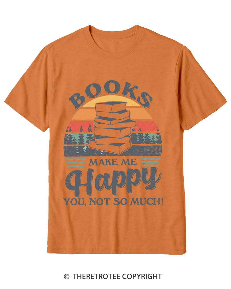 TheRetroTee Books Make Me Happy You Not So Much Vintage Graphic Cotton T-Shirt