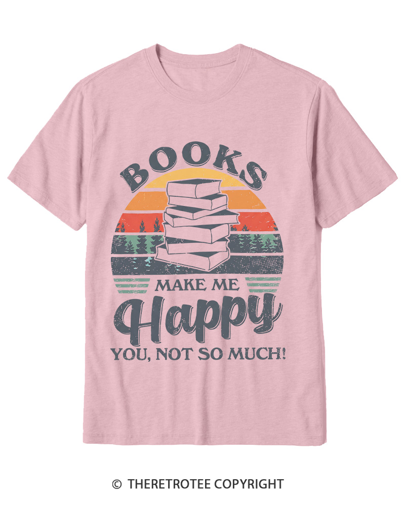 TheRetroTee Books Make Me Happy You Not So Much Vintage Graphic Cotton T-Shirt