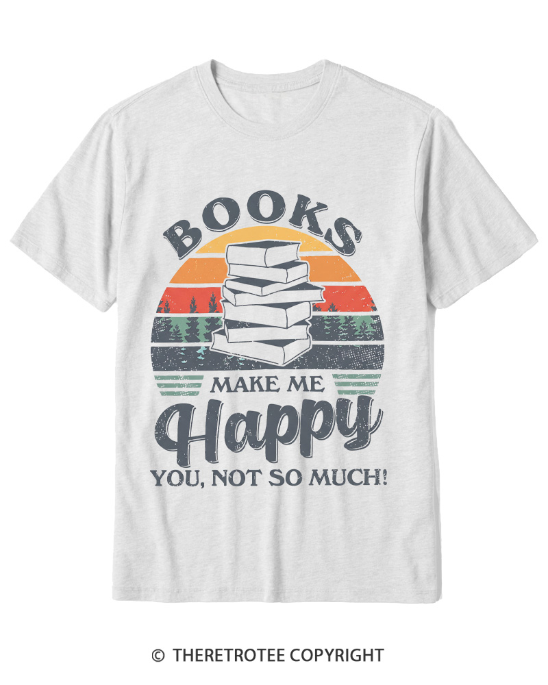 TheRetroTee Books Make Me Happy You Not So Much Vintage Graphic Cotton T-Shirt