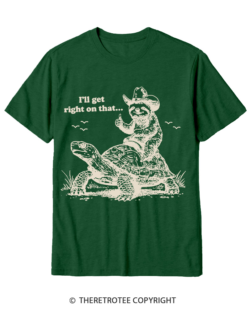 TheRetroTee Sloth Riding Turtle I'll Get Right On That Cotton T-Shirt