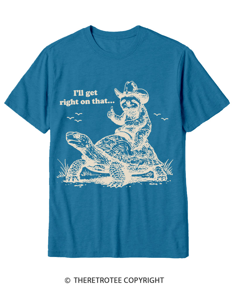 TheRetroTee Sloth Riding Turtle I'll Get Right On That Cotton T-Shirt