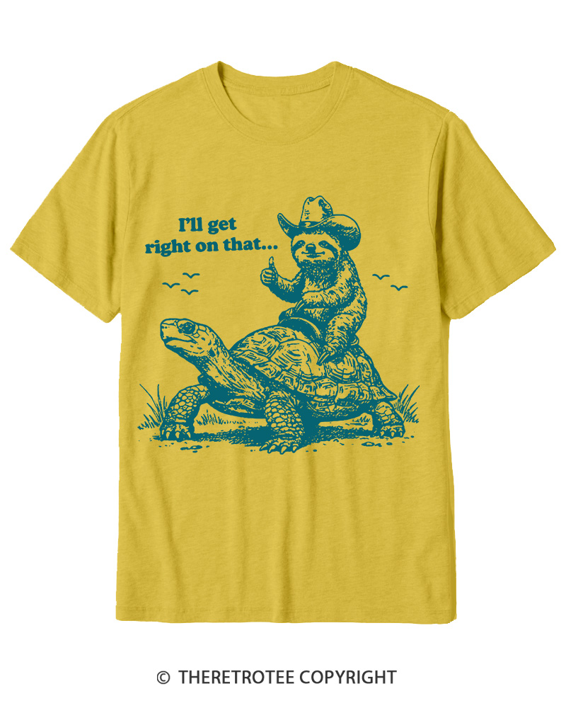 TheRetroTee Sloth Riding Turtle I'll Get Right On That Cotton T-Shirt
