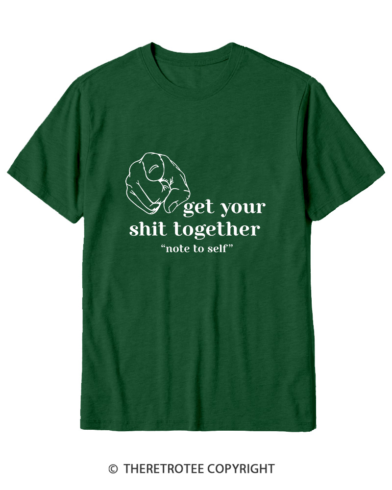 TheRetroTee Get Your Shit Together Cotton T-Shirt