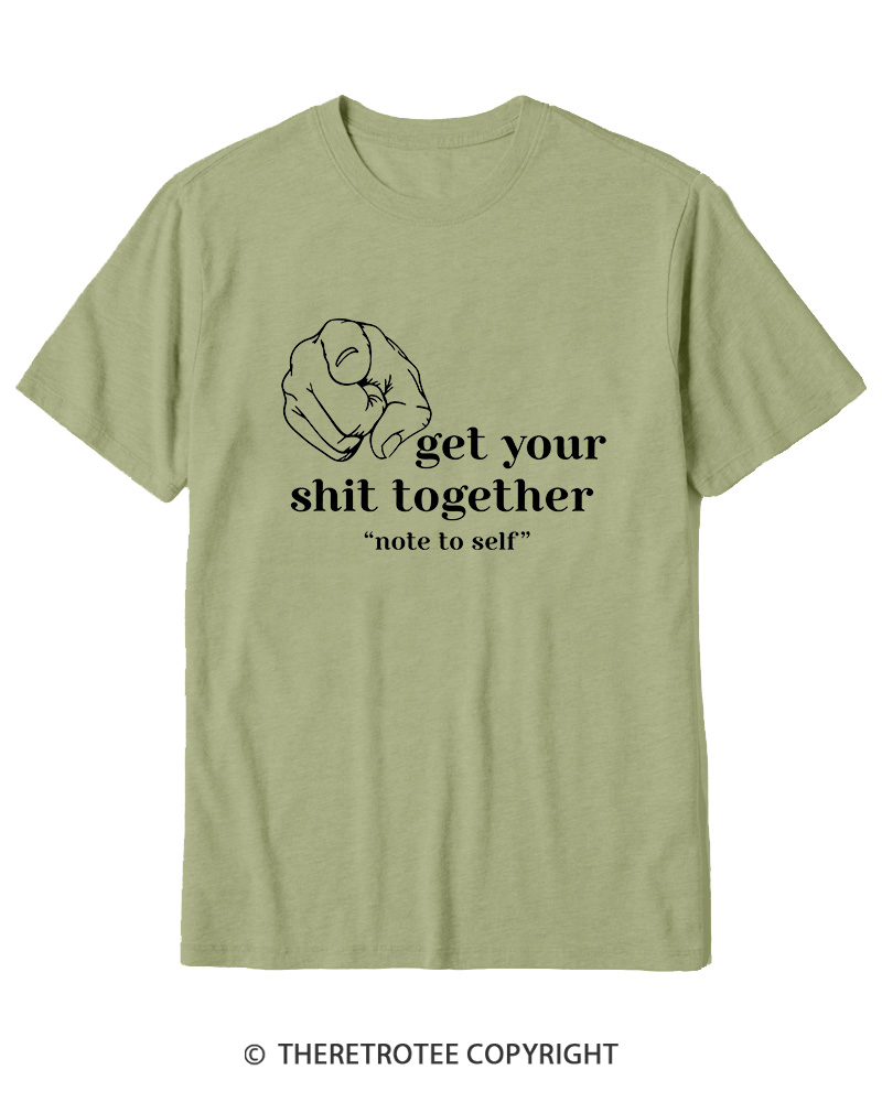 TheRetroTee Get Your Shit Together Cotton T-Shirt
