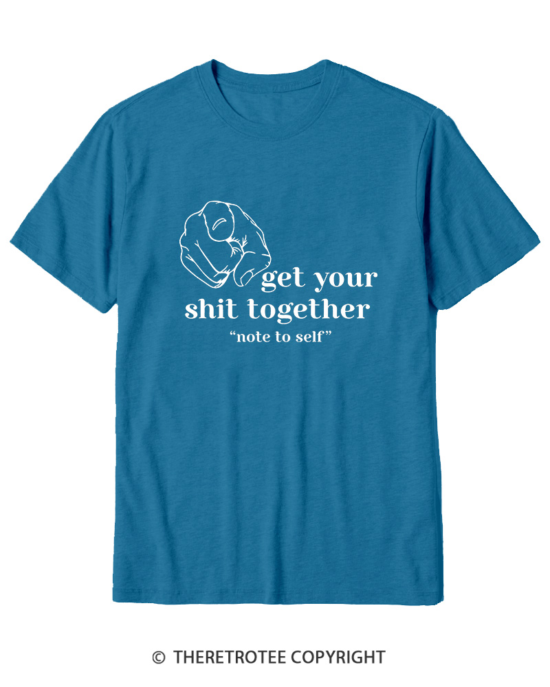 TheRetroTee Get Your Shit Together Cotton T-Shirt