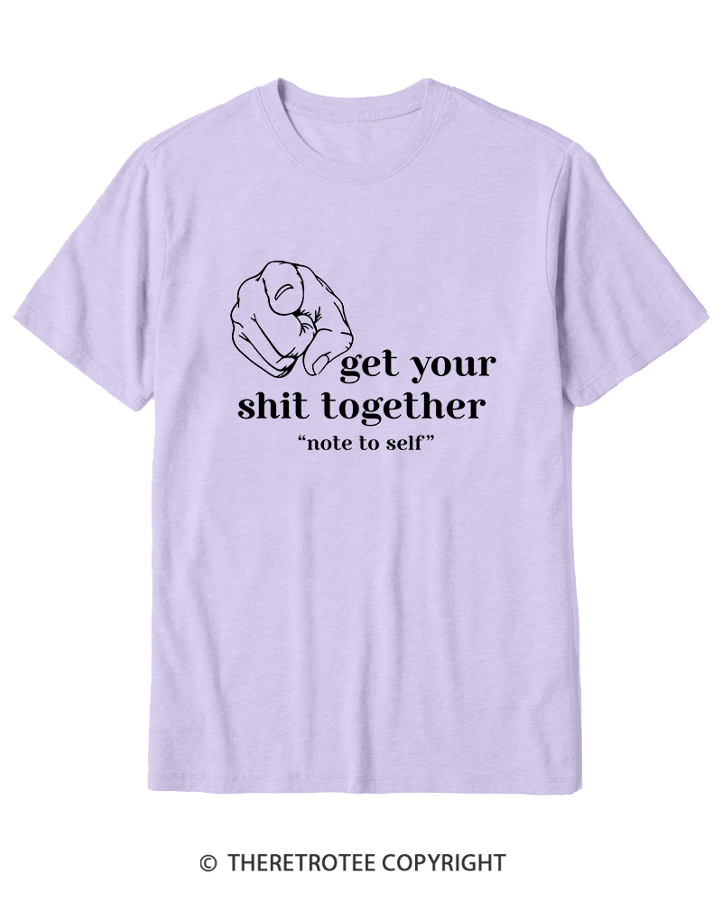 TheRetroTee Get Your Shit Together Cotton T-Shirt