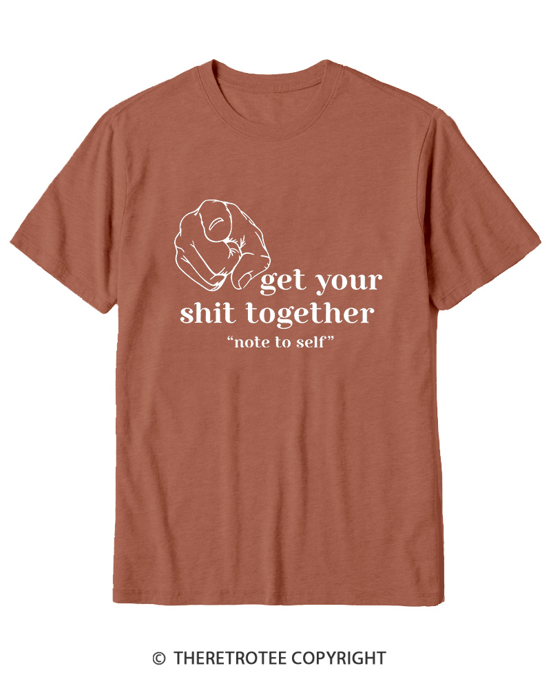 TheRetroTee Get Your Shit Together Cotton T-Shirt